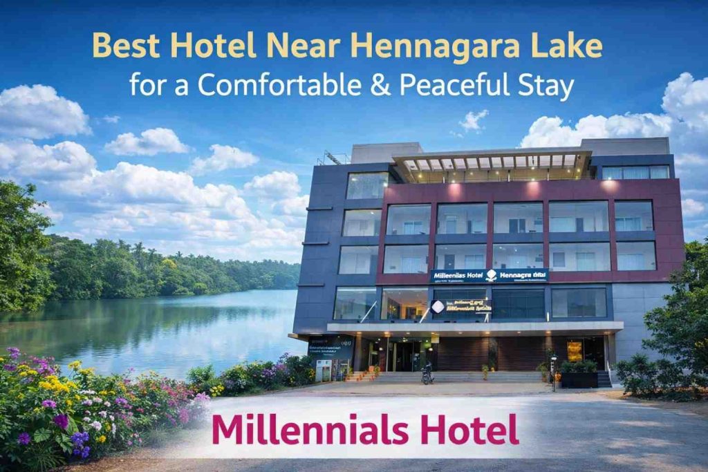 Best Hotel Near Hennagara Lake for a Comfortable & Peaceful Stay - Millennials Hotel