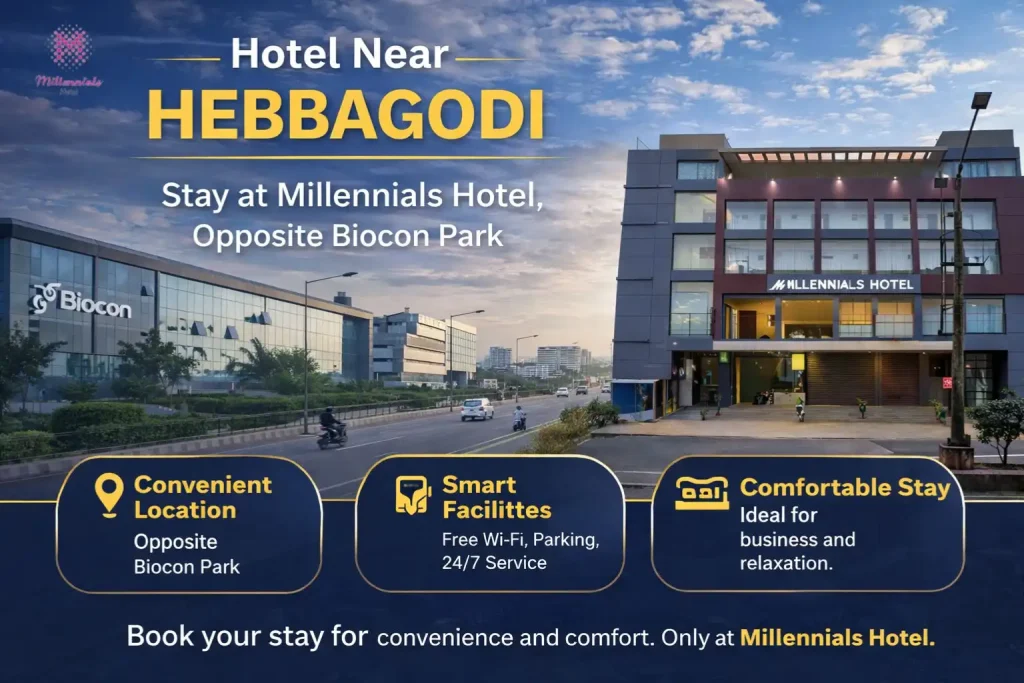 Hotel Near Hebbagodi – Stay at Millennials Hotel, Opposite Biocon Park